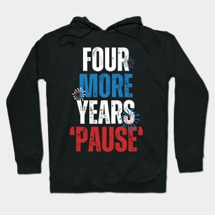 Four More Years Pause Hoodie